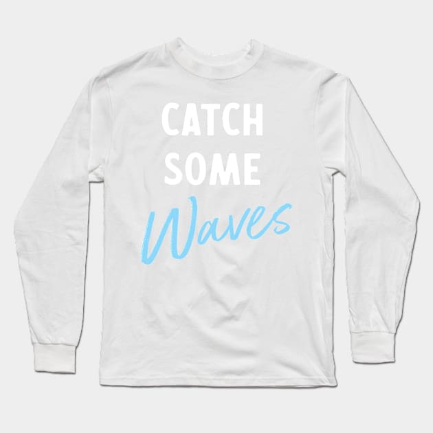 Catch some waves Long Sleeve T-Shirt by Blister